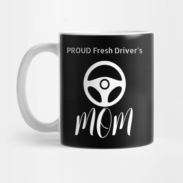 Proud Fresh Driver Mom by NivousArts